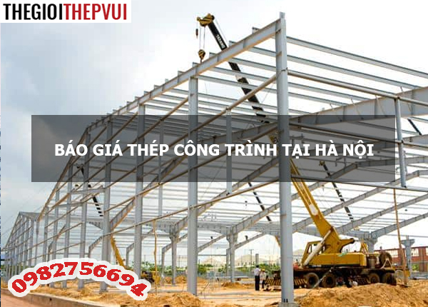 Báo giá thép công trình tại Hà Nội