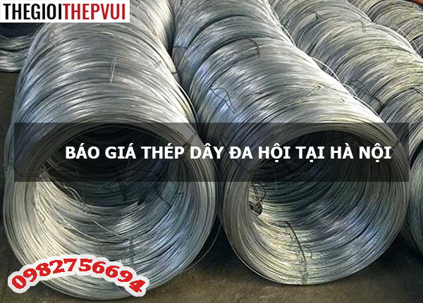 Báo giá thép dây Đa Hội tại Hà Nội 