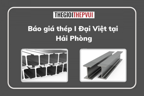  Báo giá thép I Đại Việt tại Hải Phòng