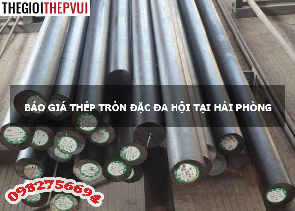 Báo giá thép tròn đặc Đa Hội tại Hải Phòng