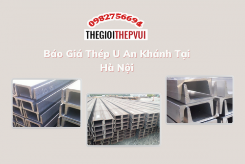 Báo giá thép U An Khánh tại Hà Nội