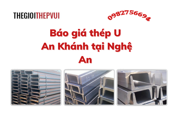 Báo giá thép U An Khánh tại Nghệ An 