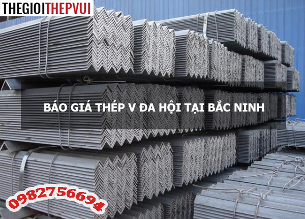 Báo giá thép V Đa Hội tại Bắc Ninh