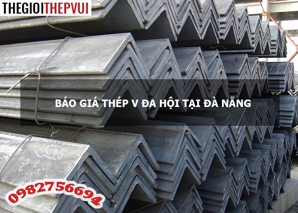 Báo giá thép V Đa Hội tại Đà Nẵng