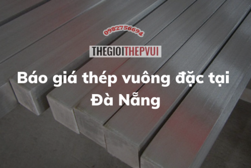 Báo giá thép vuông đặc tại Đà Nẵng