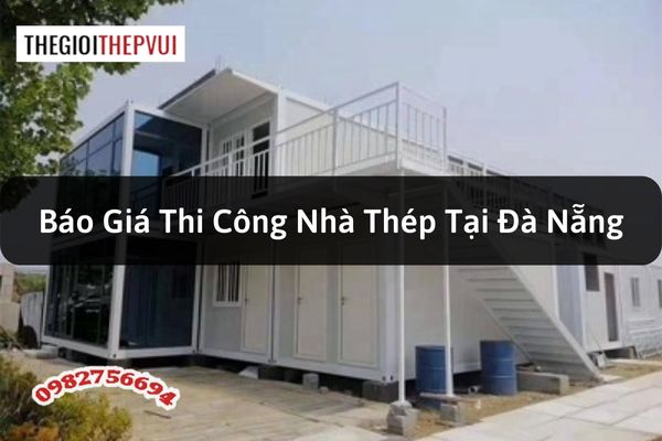 Báo giá thi công nhà thép tại Đà Nẵng