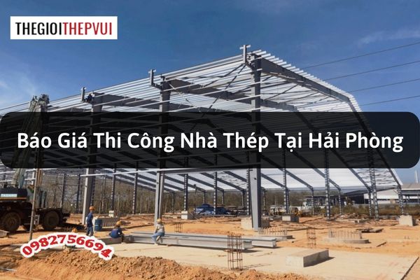 Báo giá thi công nhà thép tại Hải Phòng