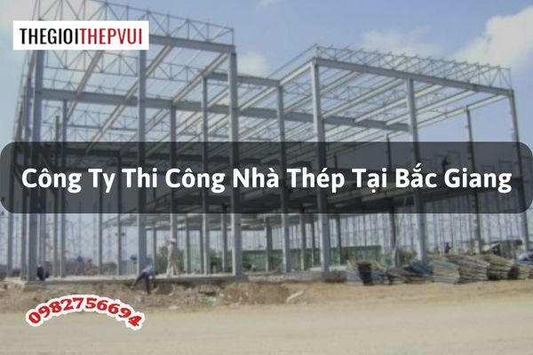 Thi công nhà thép tại Bắc Giang