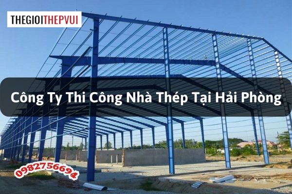 công ty thi công nhà thép tại Hải Phòng