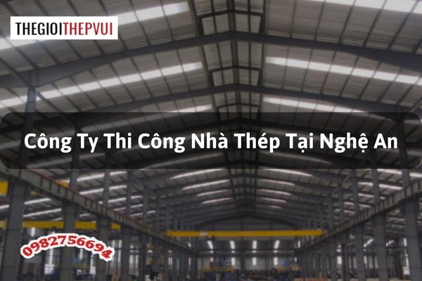 Công ty thi công nhà thép tại Nghệ An