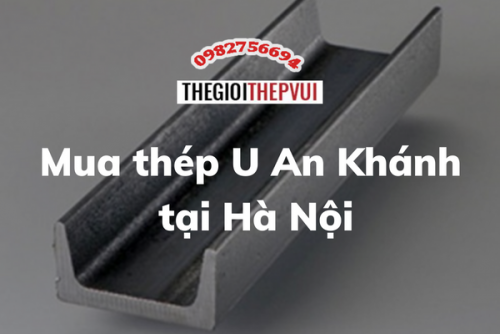 Mua thép U An Khánh tại Hà Nội