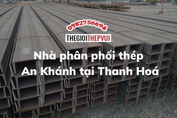 Nhà phân phối thép An Khánh tại Thanh Hoá