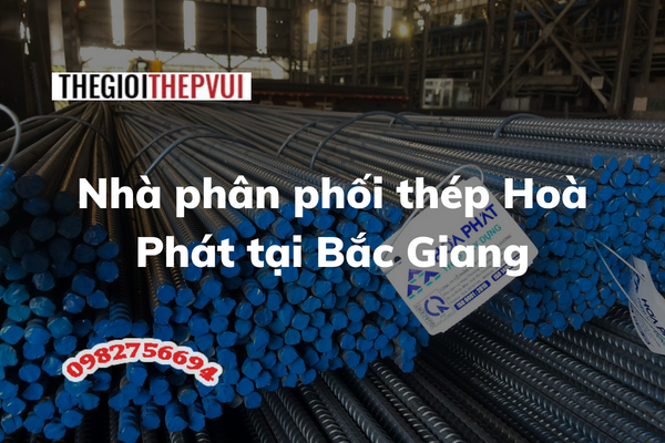 Nhà phân phối thép Hoà Phát tại Bắc Giang