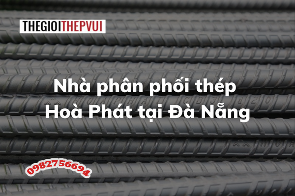 nhà phân phối thép Hòa Phát tại Đà Nẵng