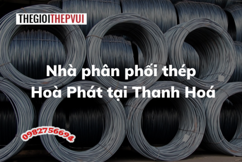 Nhà phân phối thép Hoà Phát tại Thanh Hoá