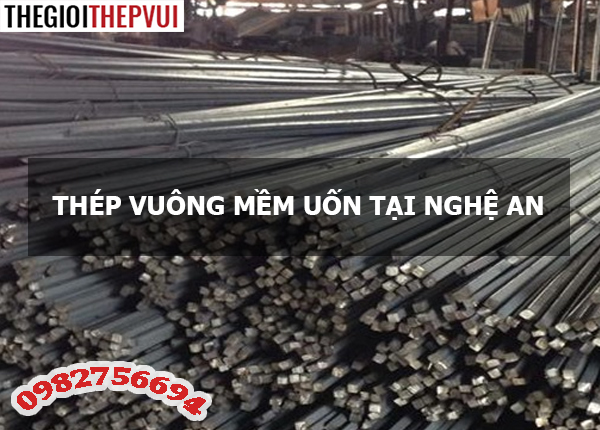 Thép vuông mềm uốn tại Nghệ An