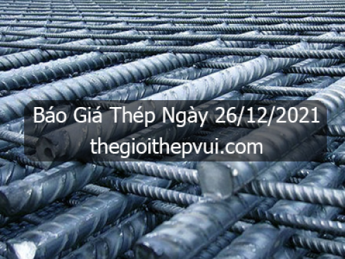 Báo giá thép ngày 26/12/2021