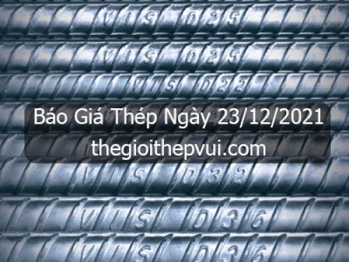 Báo Giá Thép ngày 23-12-2021