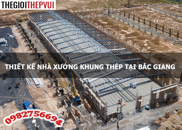 Thiết kế nhà xưởng khung thép tại Bắc Giang