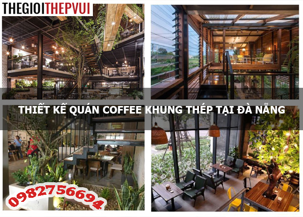 Thiết kế quán Coffee khung thép tại Đà Nẵng