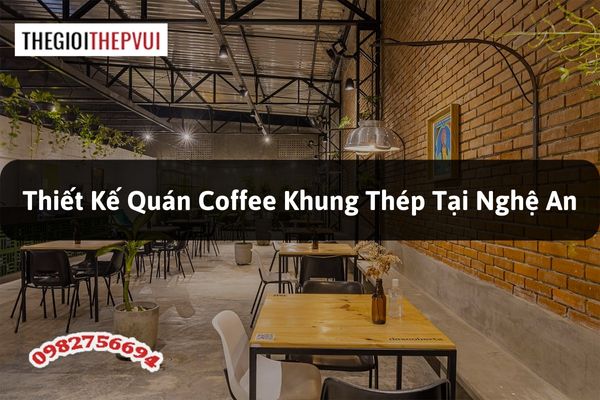 Thiết kế quán Coffee khung thép tại Nghệ An